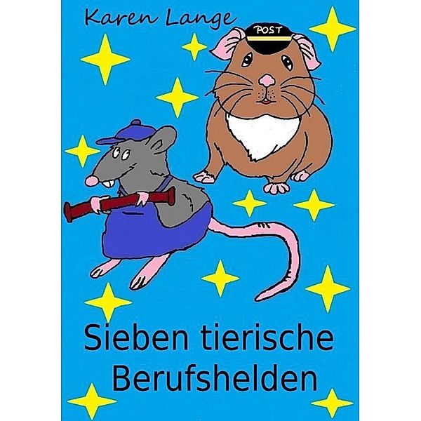 Sieben tierische Berufshelden, Karen Lange