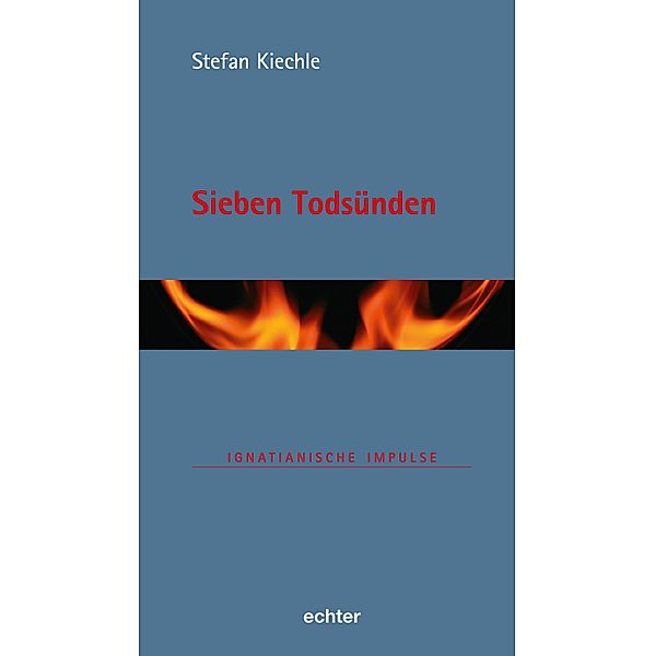Sieben Todsünden / Ignatianische Impulse Bd.96, Stefan Kiechle