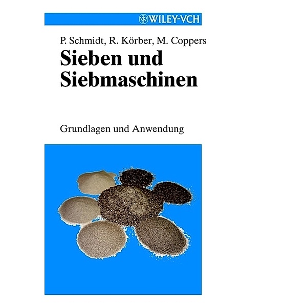 Sieben und Siebmaschinen, Paul Schmidt, Rolf Körber, Matthias Coppers
