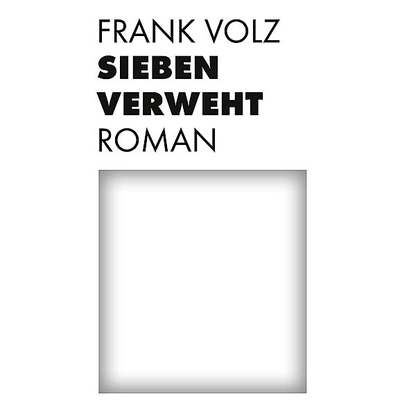 Sieben verweht, Frank Volz