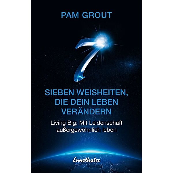 Sieben Weisheiten, die dein Leben verändern, Pam Grout