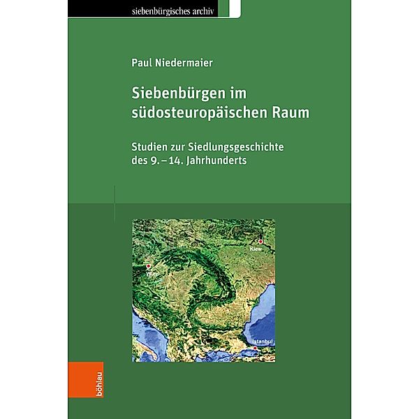 Siebenbürgen im südosteuropäischen Raum / Siebenbürgisches Archiv, Paul Niedermaier