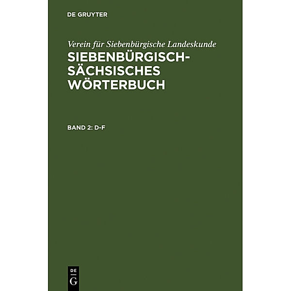 Siebenbürgisch-Sächsisches Wörterbuch / Band 2 / D-F, 4 Teile