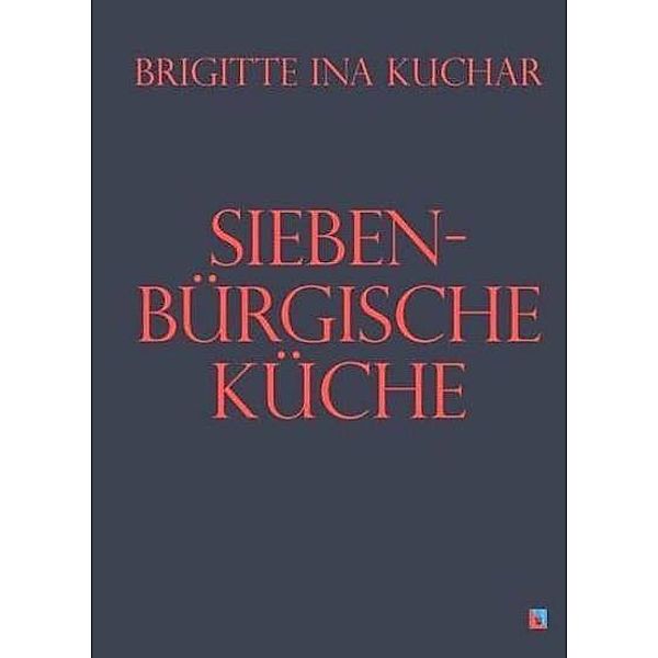 Siebenbürgische Küche, Brigitte Ina Kuchar