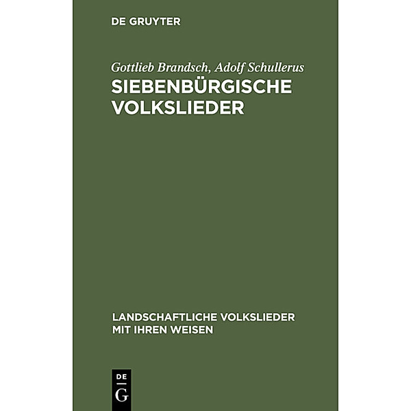 Siebenbürgische Volkslieder, Gottlieb Brandsch, Adolf Schullerus