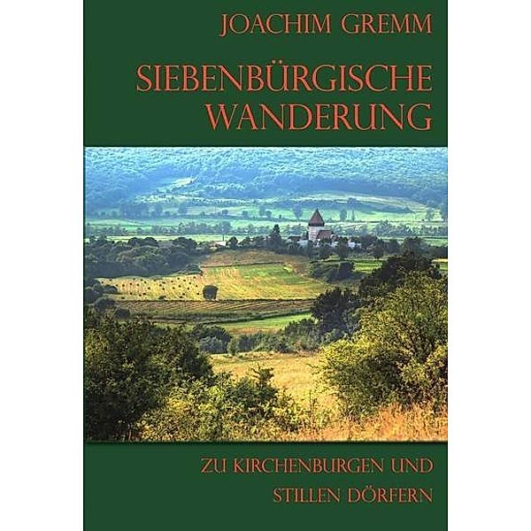 Siebenbürgische Wanderung, Joachim Gremm