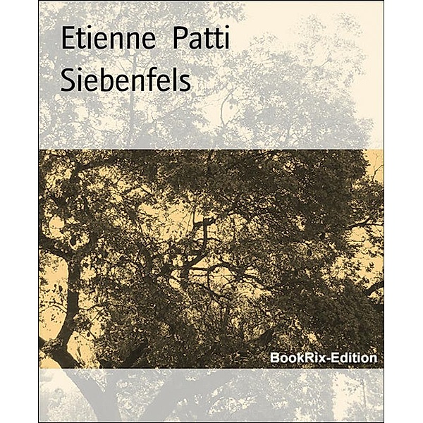 Siebenfels, Etienne Patti