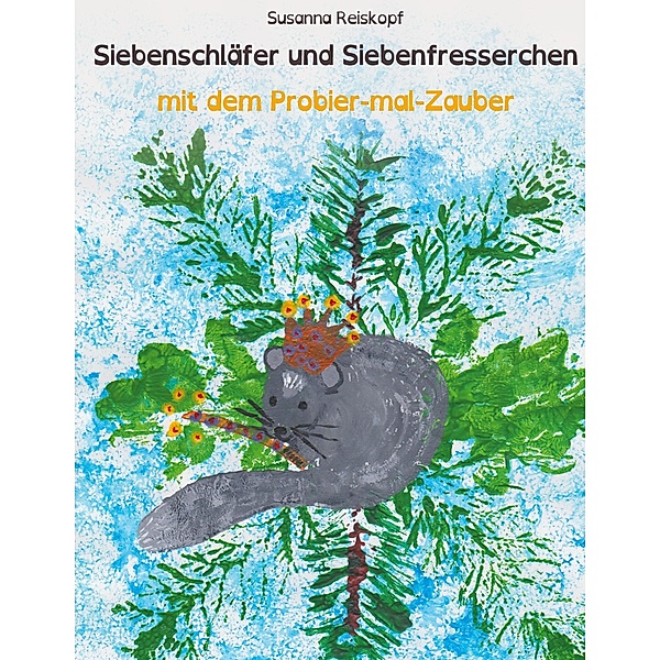 Siebenschläfer und Siebenfresserchen, Susanna Reiskopf