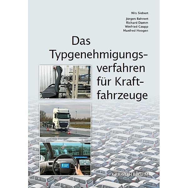Siebert, N: Typgenehmigungsverfahren für Kraftfahrzeuge, Nils Siebert, Jürgen Bahnert, Richard Damm