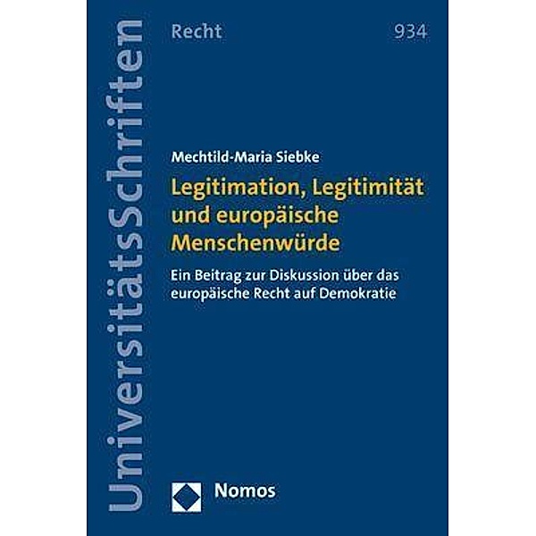 Siebke, M: Legitimation, Legitimität und europäische Mensche, Mechtild-Maria Siebke