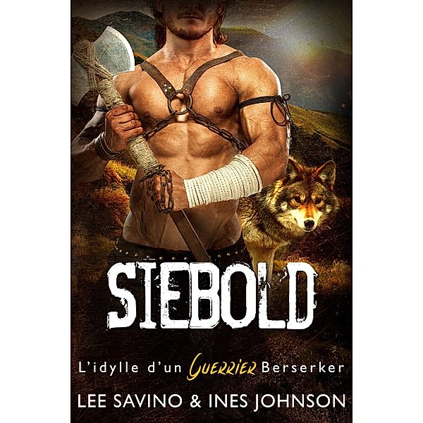 Siebold (La Saga des Berserkers, #16) / La Saga des Berserkers, Lee Savino, Ines Johnson