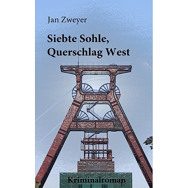 Siebte Sohle, Querschlag West, Jan Zweyer