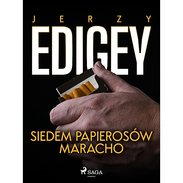 Siedem papierosów Maracho, Jerzy Edigey