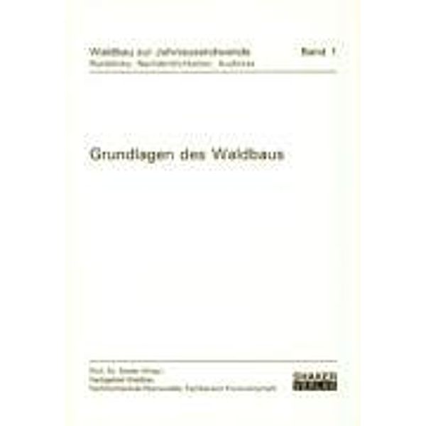 Sieder, P: Grundlagen des Waldbaus, Peter Sieder, Hans P Ebert