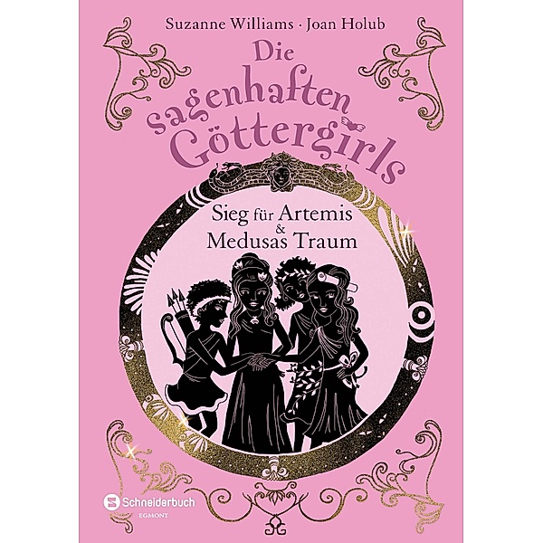 Sieg für Artemis und Medusas Traum / Die sagenhaften Göttergirls Bd.7, Joan Holub, Suzanne Williams