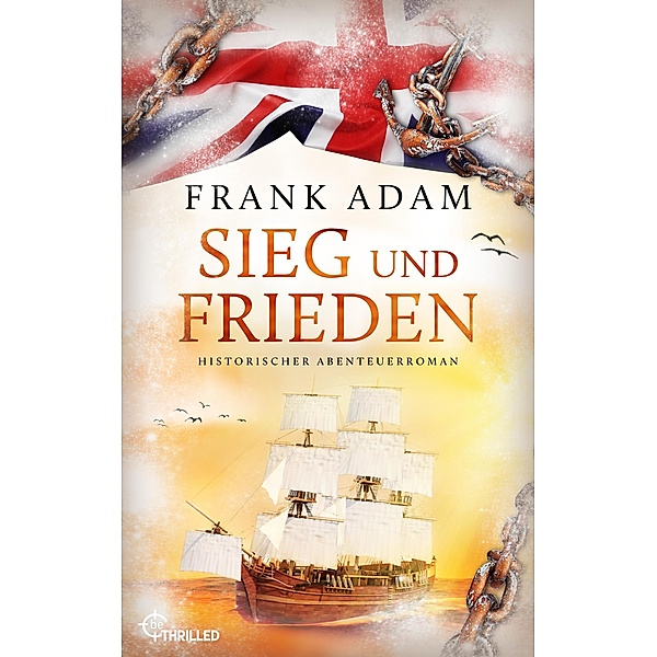 Sieg und Frieden / Die Seefahrer-Abenteuer von David Winter Bd.14, Frank Adam