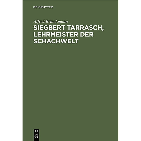 Siegbert Tarrasch, Lehrmeister der Schachwelt, Alfred Brinckmann