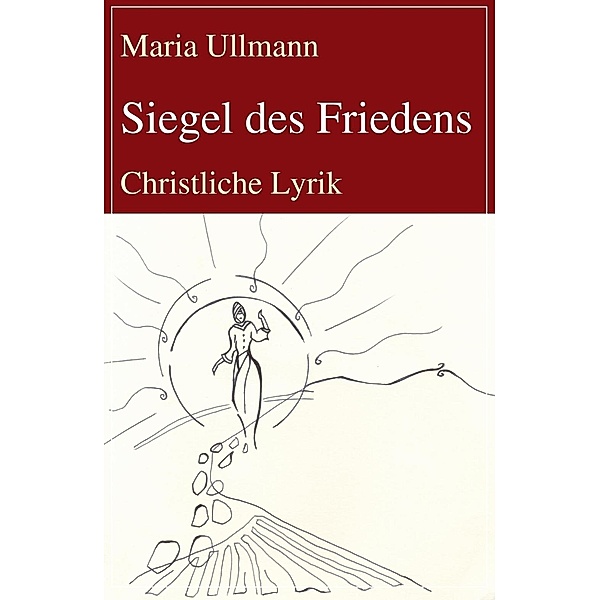 Siegel des Friedens / August von Goethe Literaturverlag, Maria Ullmann