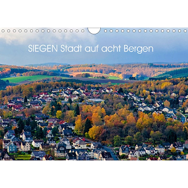 SIEGEN Stadt auf acht Bergen (Wandkalender 2021 DIN A4 quer), Christine Nöh