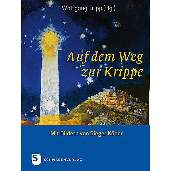 Sieger Köder Geschenkhefte / Auf dem Weg zur Krippe