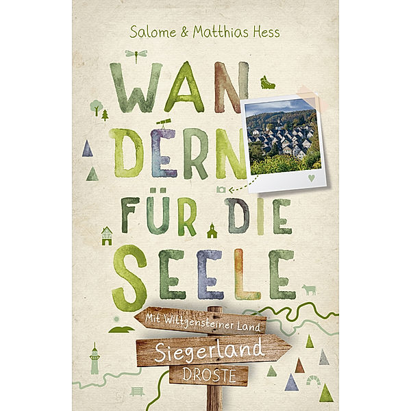 Siegerland - Mit Wittgensteiner Land. Wandern für die Seele, Salome Hess, Matthias Hess