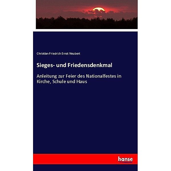 Sieges- und Friedensdenkmal, Christian Friedrich Ernst Neubert