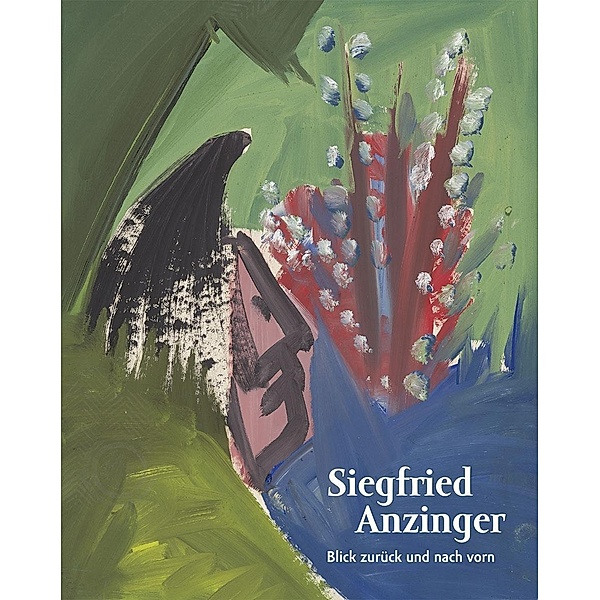 Siegfried Anzinger · Blick zurück und nach vorn, Siegfried Gohr