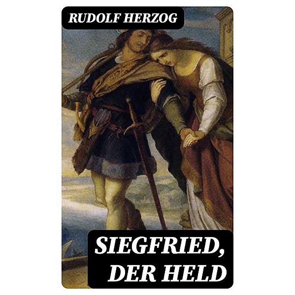 Siegfried, der Held, Rudolf Herzog