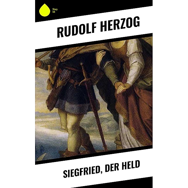 Siegfried, der Held, Rudolf Herzog