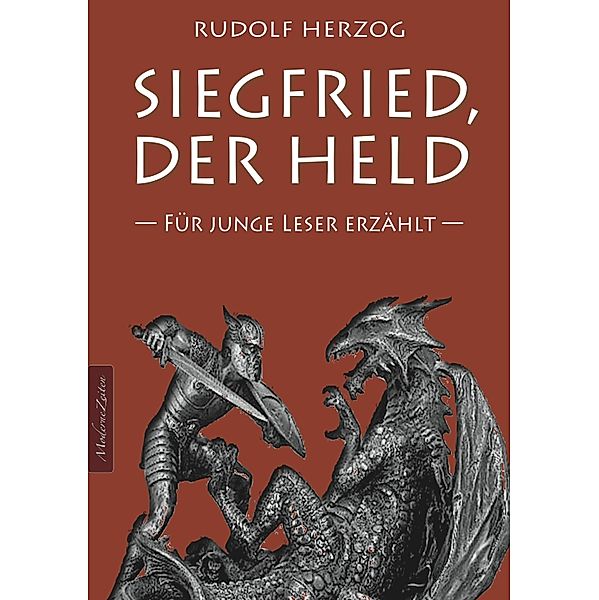 Siegfried, der Held - Für junge Leser erzählt, Rudolf Herzog