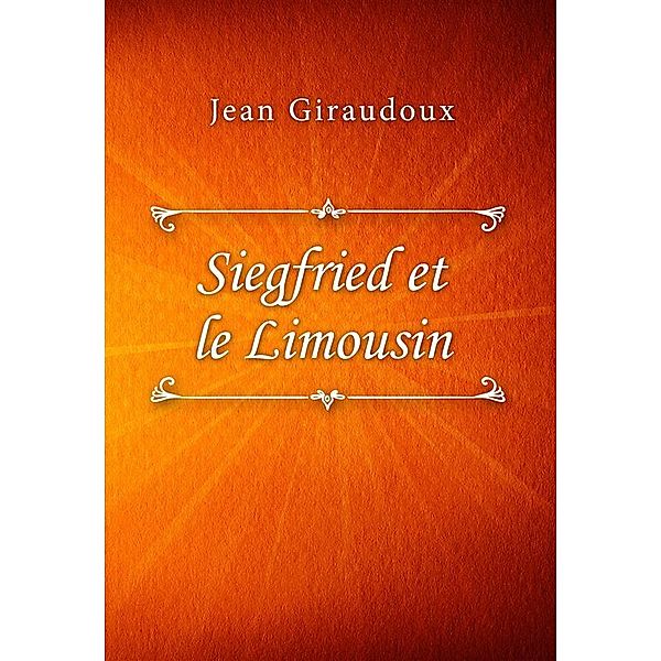 Siegfried et le Limousin, Jean Giraudoux