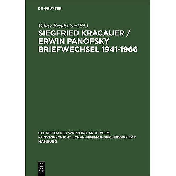 Siegfried Kracauer / Erwin Panofsky Briefwechsel 1941-1966 / Schriften des Warburg-Archivs im Kunstgeschichtlichen Seminar der Universität Hamburg Bd.4