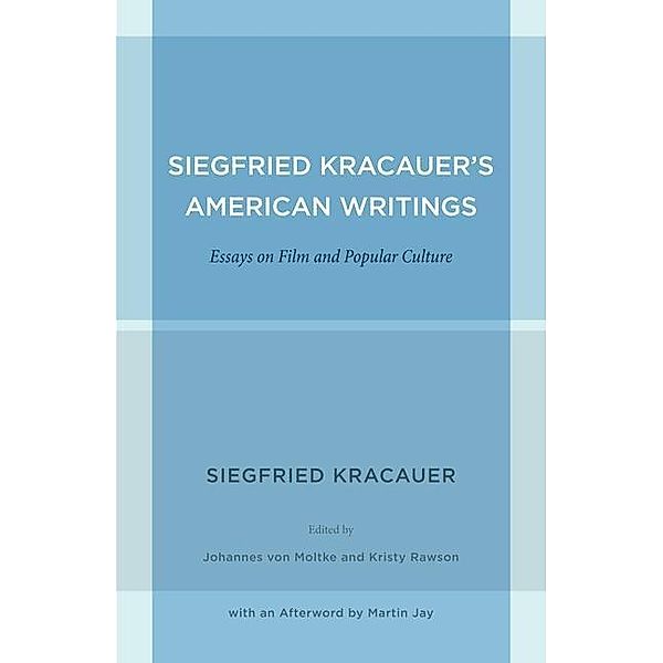 Siegfried Kracauer's American Writings / Weimar and Now: German Cultural Criticism Bd.45, Siegfried Kracauer
