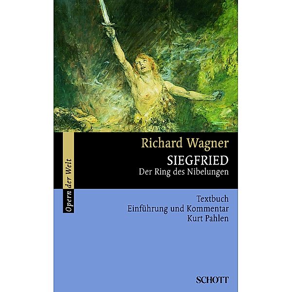 Siegfried / Opern der Welt, Richard Wagner