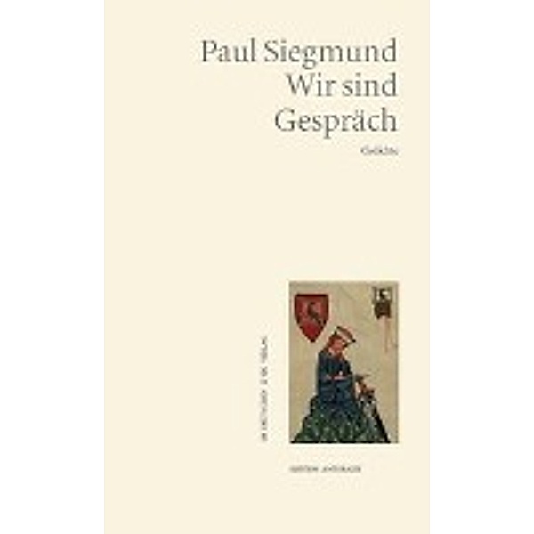 Siegmund, P: Wir sind Gespräch, Paul Siegmund