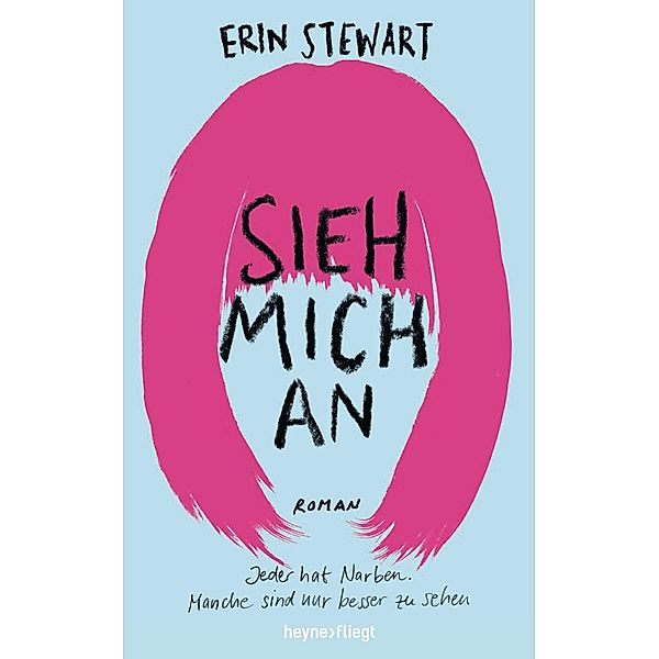 Sieh mich an / Heyne fliegt, Erin Stewart