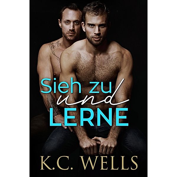 Sieh zu und lerne, K. C. Wells