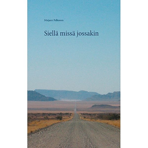 Siellä missä jossakin, Mirjami Pelkonen