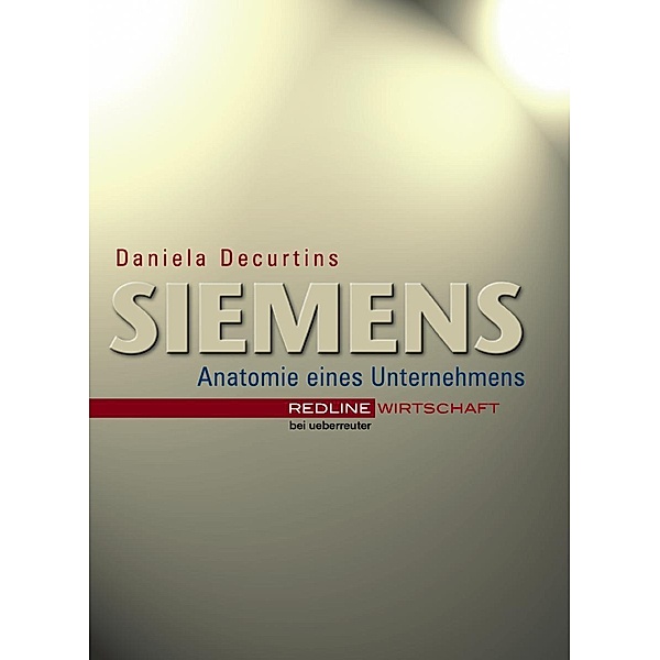 Siemens - Anatomie eines Unternehmens, Daniela Decurtins