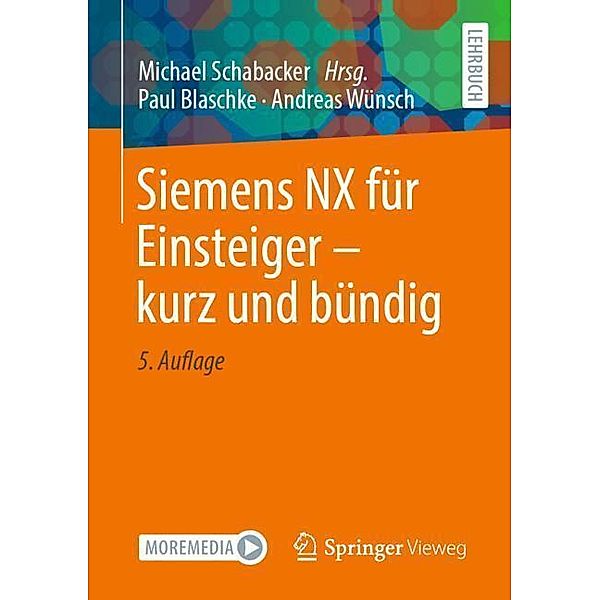 Siemens NX für Einsteiger - kurz und bündig, Paul Blaschke, Andreas Wünsch