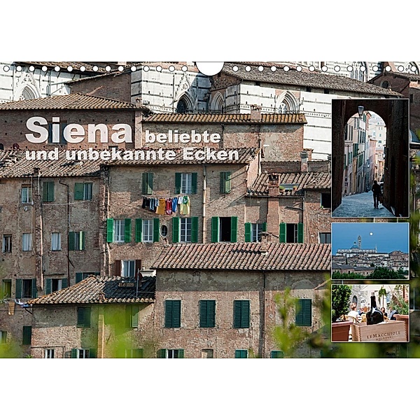 Siena, beliebte und unbekannte Ecken (Wandkalender 2020 DIN A4 quer), Ulrike Gruch