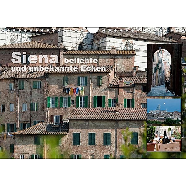 Siena, beliebte und unbekannte Ecken (Wandkalender 2021 DIN A4 quer), Ulrike Gruch