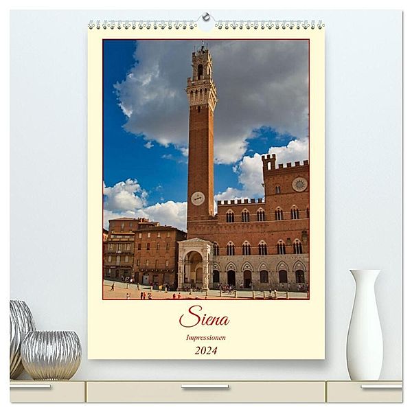 Siena - Impressionen (hochwertiger Premium Wandkalender 2024 DIN A2 hoch), Kunstdruck in Hochglanz, Jessica Meisenzahl