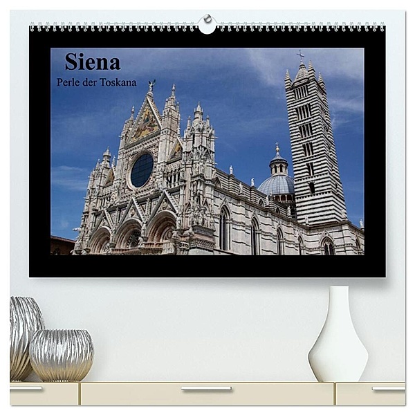 Siena, Perle der Toskana (hochwertiger Premium Wandkalender 2024 DIN A2 quer), Kunstdruck in Hochglanz, Gaby Rottmann