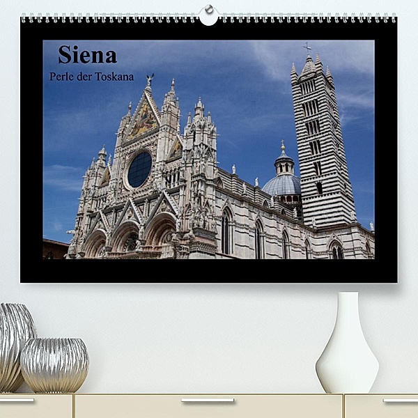 Siena, Perle der Toskana (Premium, hochwertiger DIN A2 Wandkalender 2023, Kunstdruck in Hochglanz), Gaby Rottmann