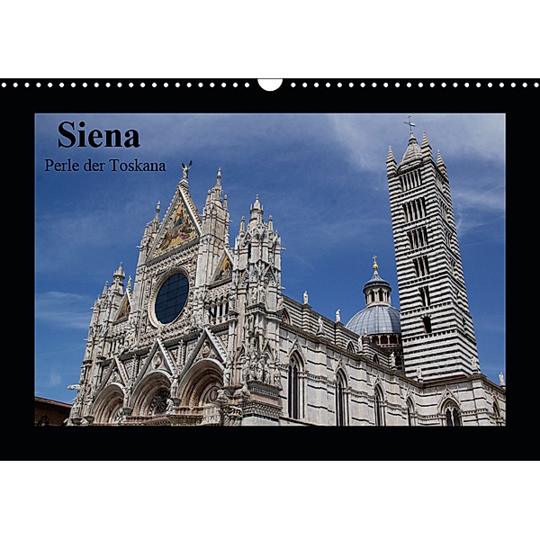 Siena, Perle der Toskana (Wandkalender 2019 DIN A3 quer), Gaby Rottmann