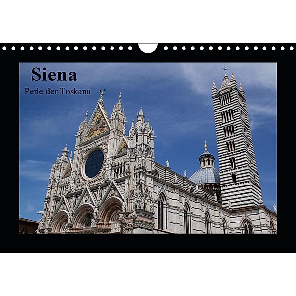 Siena, Perle der Toskana (Wandkalender 2021 DIN A4 quer), Gaby Rottmann