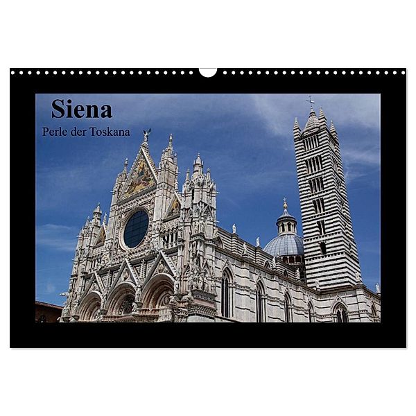 Siena, Perle der Toskana (Wandkalender 2025 DIN A3 quer), CALVENDO Monatskalender, Calvendo, Gaby Rottmann
