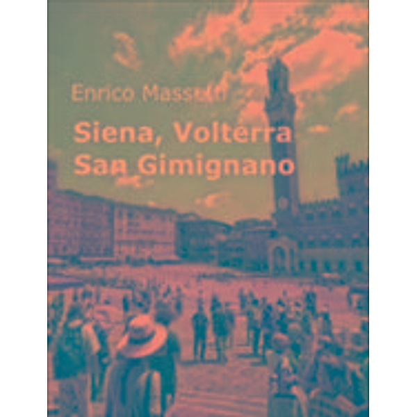 Siena, Volterra, San Gimignano, Enrico Massetti