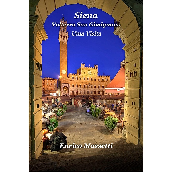 Siena, Volterra, San Gimignano Uma Visita, Enrico Massetti